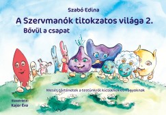 Szabó Edina - A Szervmanók titokzatos világa 2. - Bõvül a csapat