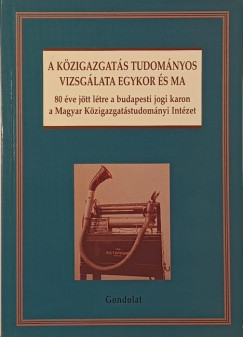 A kzigazgats tudomnyos vizsglata egykor s ma