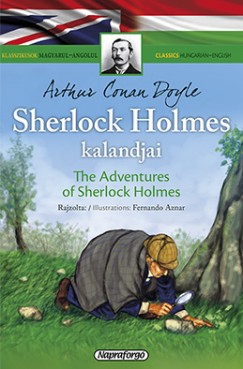Sir Arthur Conan Doyle - Sherlock Holmes kalandjai - Klasszikusok magyarul-angolul