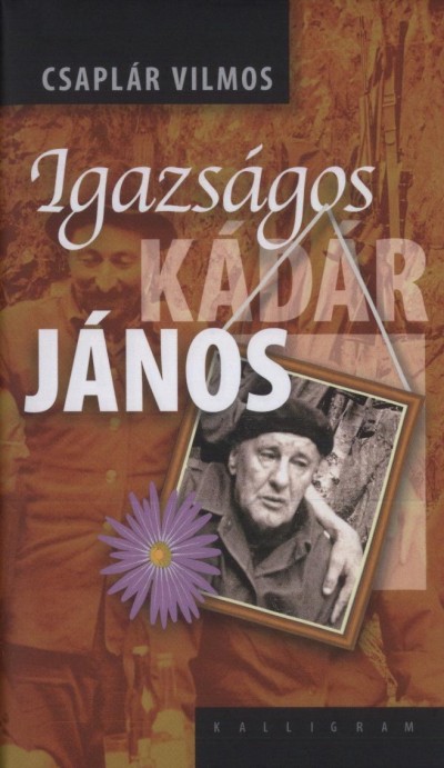 Csaplár Vilmos - Igazságos Kádár János
