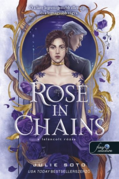 Julie Soto - Rose in Chains - A lel�ncolt r�zsa
