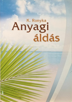 K�rolyi Ronyka - Anyagi �ld�s