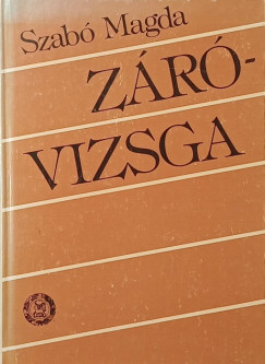 Szab� Magda - Z�r�vizsga