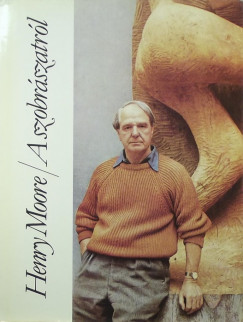 Henry Moore - A szobrszatrl