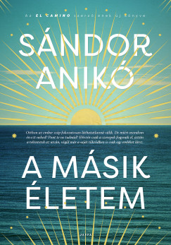 S�ndor Anik� - A m�sik �letem