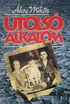 Ákos Miklós - Utolsó alkalom
