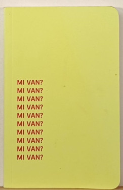 Mi van?