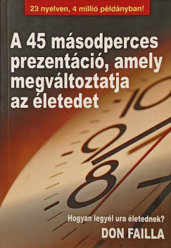 Don Failla - A 45 másodperces prezentáció, amely megváltoztatja az életedet
