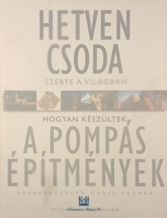 Chris Scarre (Szerk.) - Hetven csoda szerte a világban