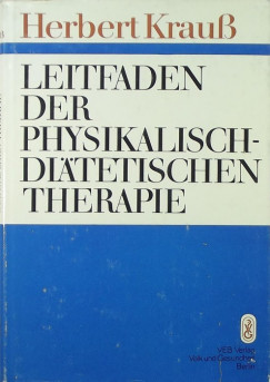 Herbert Krauss - Leitfaden der physikalisch ditetischen Therapie