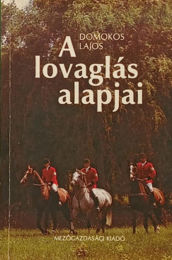 Domokos Lajos - A lovaglás alapjai