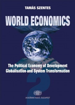 Szentes Tams - World Economics 2. The Political Economy of Development