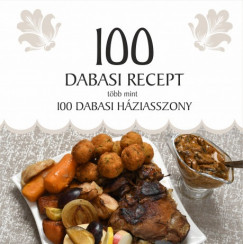 Jnossy Alz  (Szerk.) - 100 dabasi recept, tbb mint 100 dabasi hziasszony