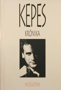 Kepes Andr�s - Kepes kr�nika - Besz�lget�sek
