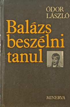 Ódor László - Balázs beszélni tanul