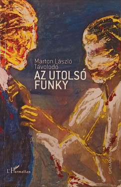 Marton Lszl Tvolod - Az utols funky