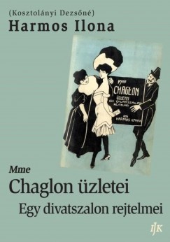 Kosztolányi Dezsőné - Mme Chaglon üzletei