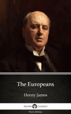 Henry James - The Europeans by Henry James (Illustrated)