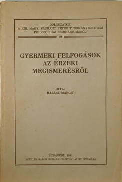 Halász Margit - Gyermeki felfogások az érzéki megismerésről