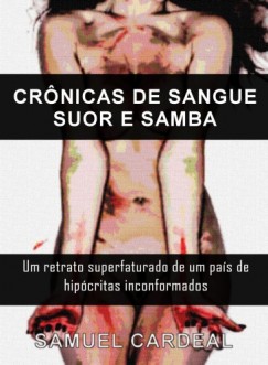 Samuel Cardeal - Cr�nicas De Sangue, Suor E Samba