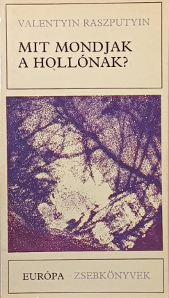Valentyin Grigorijevics Raszputyin - Mit mondanak a holl�nak?