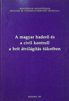 A magyar haderő és a civil kontroll a brit átvilágítás tükrében