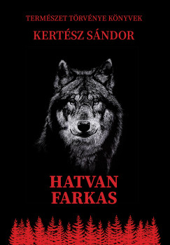 Kert�sz S�ndor   (Szerk.) - Hatvan farkas