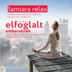 Bakos Judit Eszter Ph.D - Samsara relax s meditci elfoglalt embereknek - CD