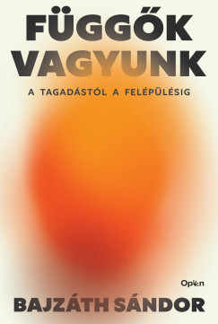 Bajz�th S�ndor - F�gg�k vagyunk