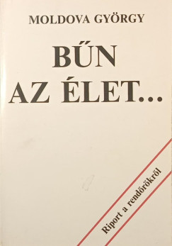 Moldova Gy�rgy - B�n az �let...