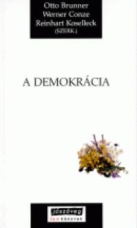 Otto Brunner   (Szerk.) - Werner Conze   (Szerk.) - A demokrcia