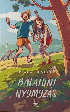 Fiala Borcsa - Balatoni nyomoz�s