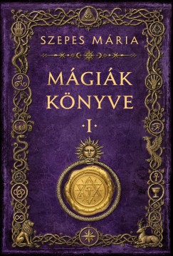 Szepes Mária - Mágiák könyve 1.