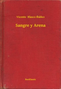 Vicente Blasco Ib�nez - Sangre y Arena