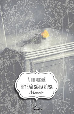 Anna Koczak - Egy sz�l s�rga r�zsa