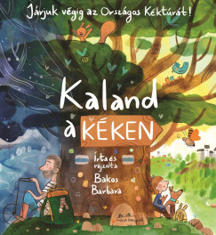 Bakos Barbara - Kaland a Kéken - Járjuk végig az Országos Kéktúrát!