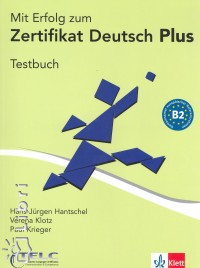 Hans-Jrgen Hantschel - Verena Klotz - Paul Krieger - Mit Erfolg zum Zertifikat Deutsch Deutsch Plus
