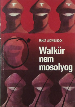Ernst Ludwig Bock - Walkr nem mosolyog
