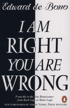 Edward De Bono - I Am Right You Are Wrong