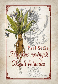 Paul Sédir - Mágikus növények - Okkult botanika