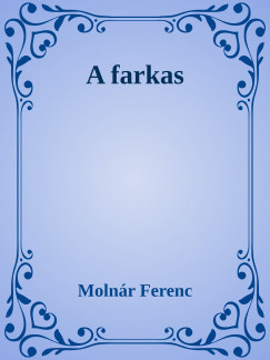 Molnr Ferenc - A farkas