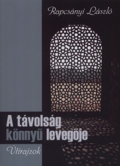 Rapcsnyi Lszl - A tvolsg knny levegje