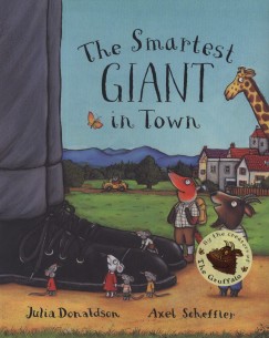 Julia Donaldson - Axel Scheffler - The Smartest Giant in Town