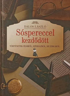 Dalos László - Sóspereccel kezdődött (dedikált)