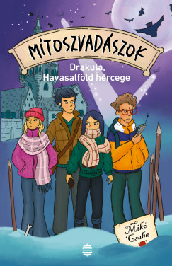 Mik Csaba - Mtoszvadszok 4. - Drakula, Havasalfld hercege
