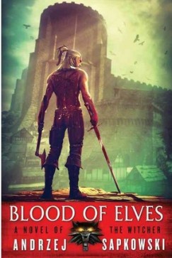 Andrzej Sapkowski - Blood of Elves