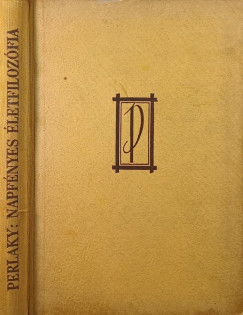 Perlaky Lajos - Napfényes életfilozófia