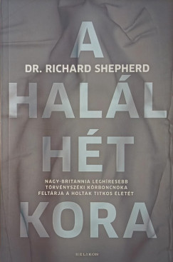 Dr. Richard Shepherd - A halál hét kora