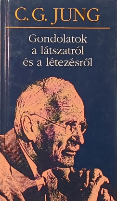 Carl Gustav Jung - Gondolatok a látszatról és a létezésről
