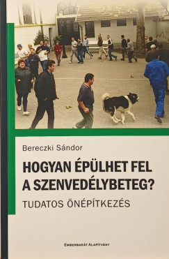 Bereczki Sndor - Hogyan plhet fel a szenvedlybeteg?